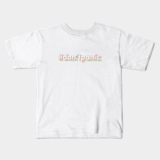 #don'tpanic Kids T-Shirt